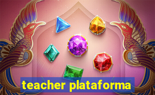 teacher plataforma